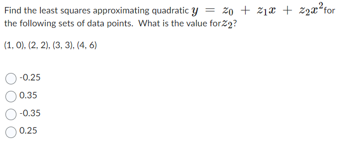 Find the least squares approximation quadratic y