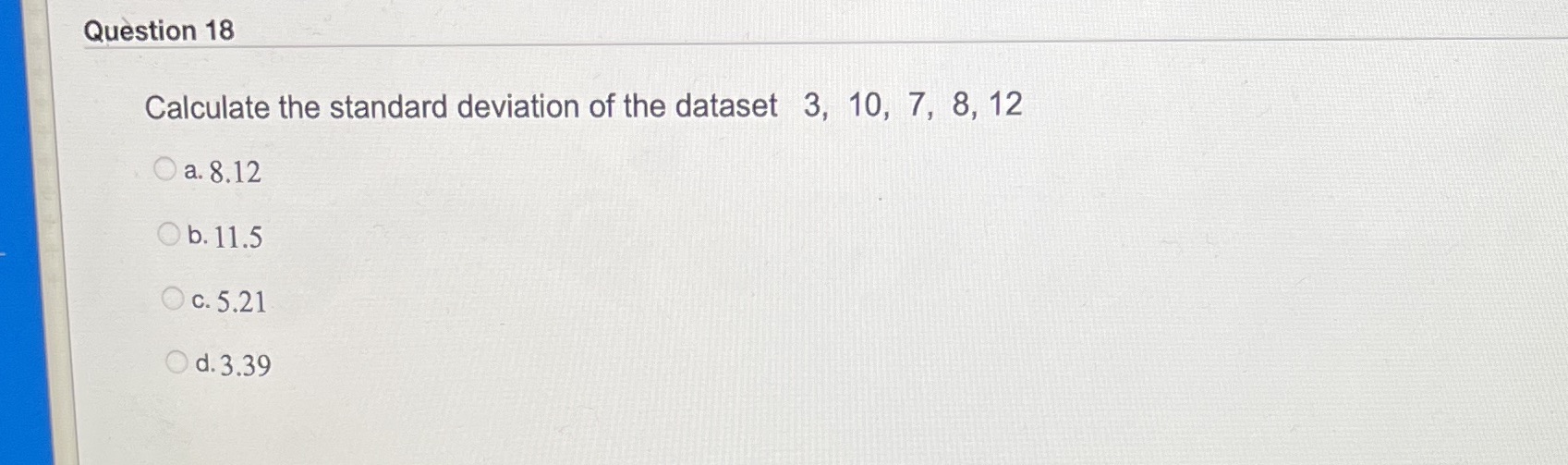 Question 18 Calculate the standard deviation of