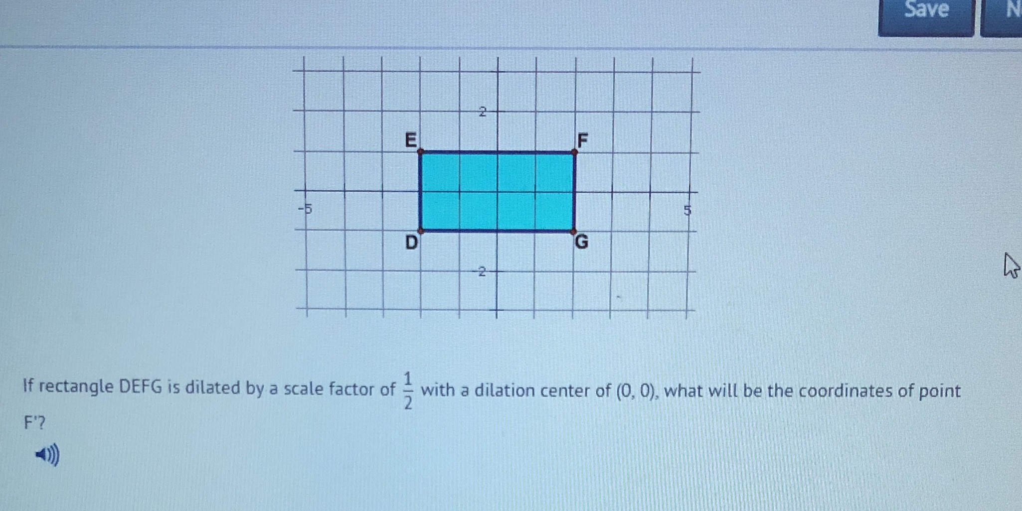 Save N 2 E F D G If rectangle DEFG is dilated by