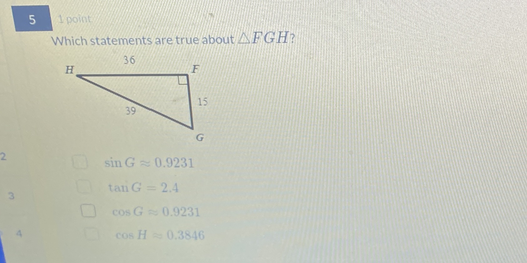 5 1 point Which statements are true about A FGH?