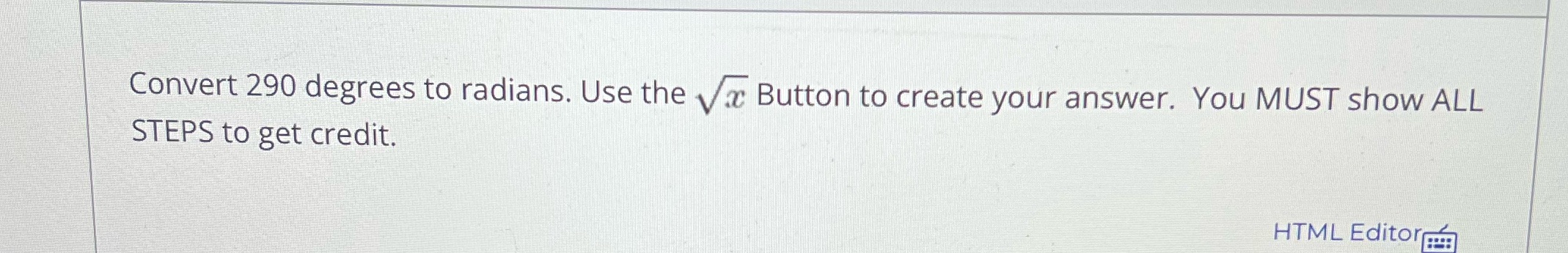 Show all steps please Convert 290 degrees to