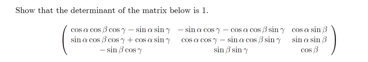 Need Asap Thank you Show that the determinant of
