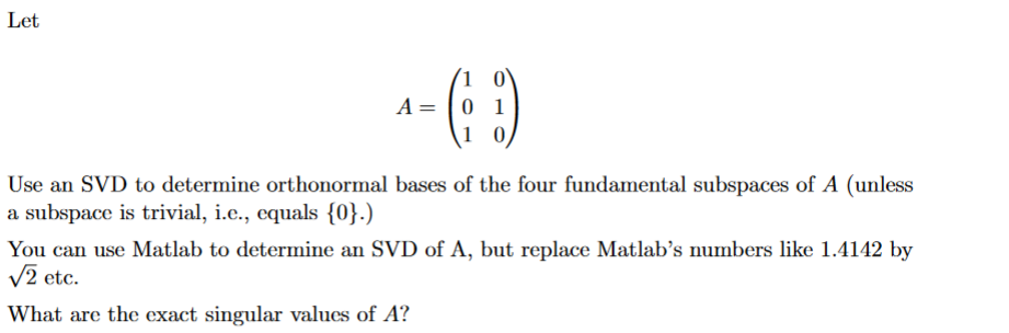 Given Problem- Let A = Use an SVD to determine