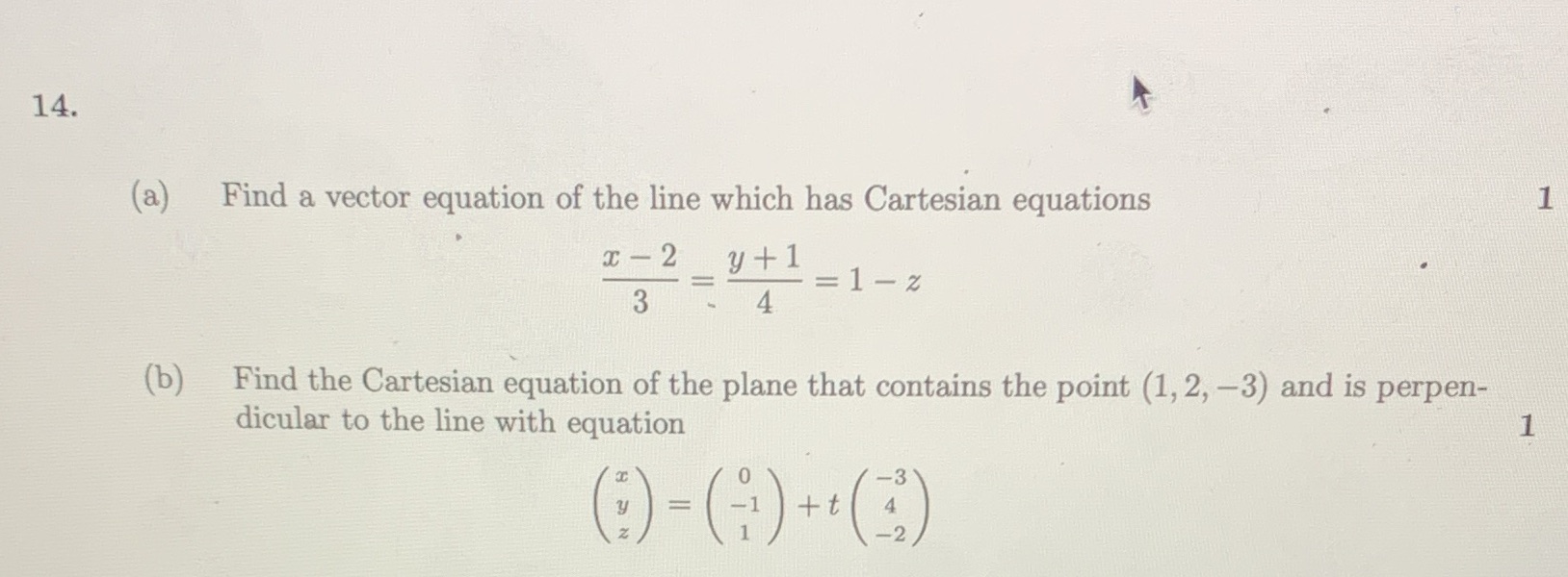 14. (a) Find a vector equation of the line which