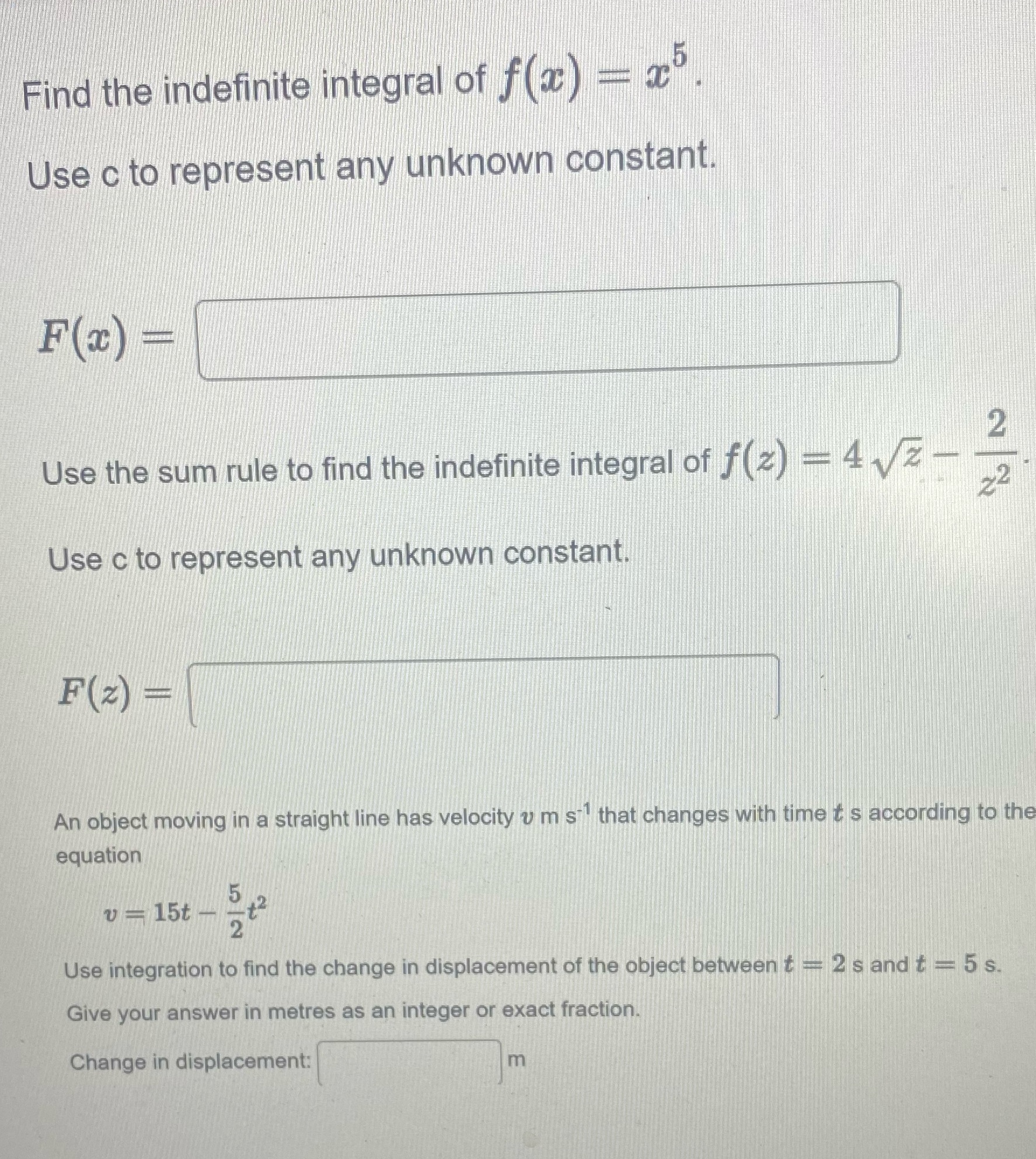 Find the indefinite integral of f (x) -= 25 Use c