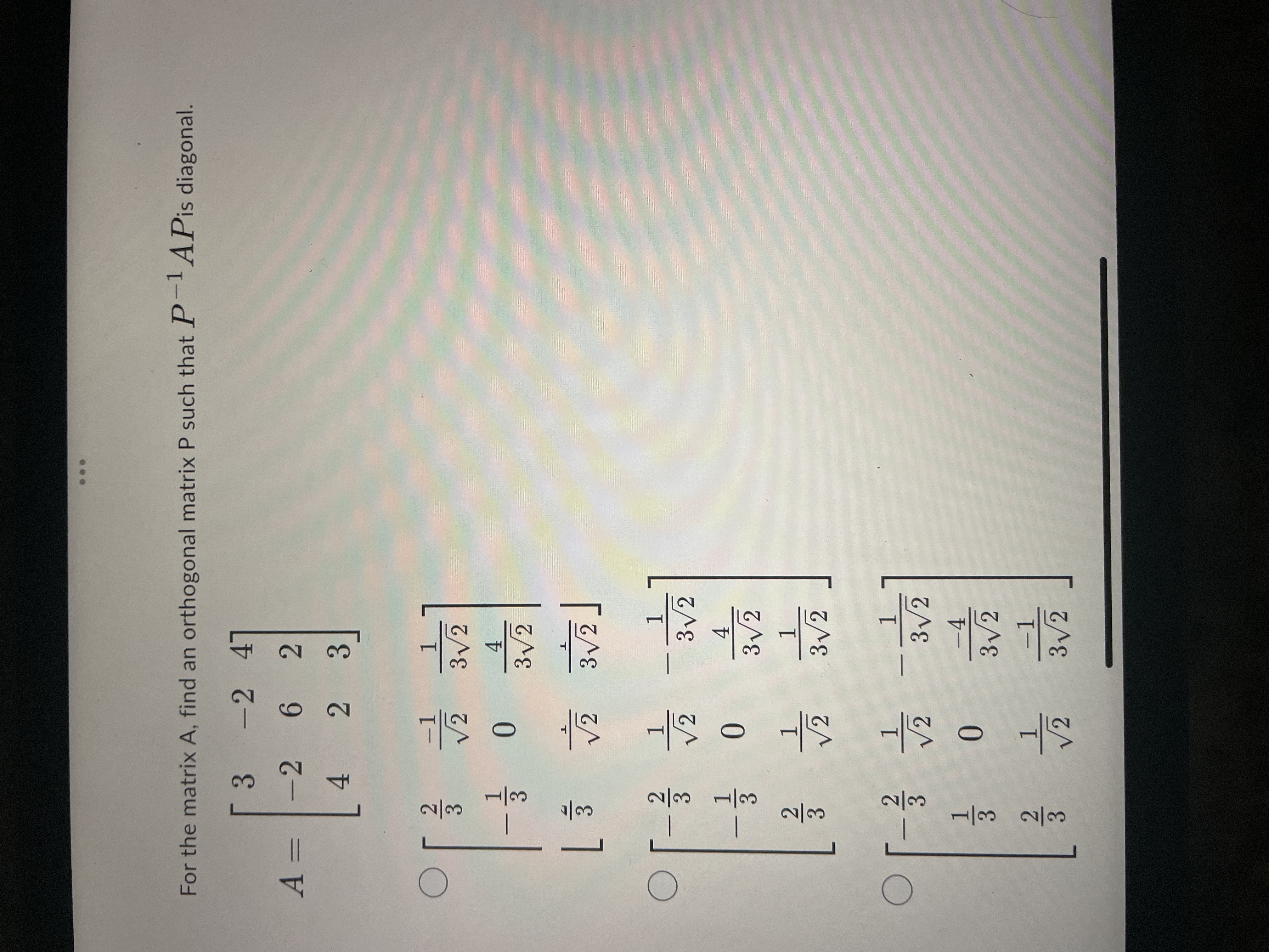 For the matrix A, find an orthogonal matrix P