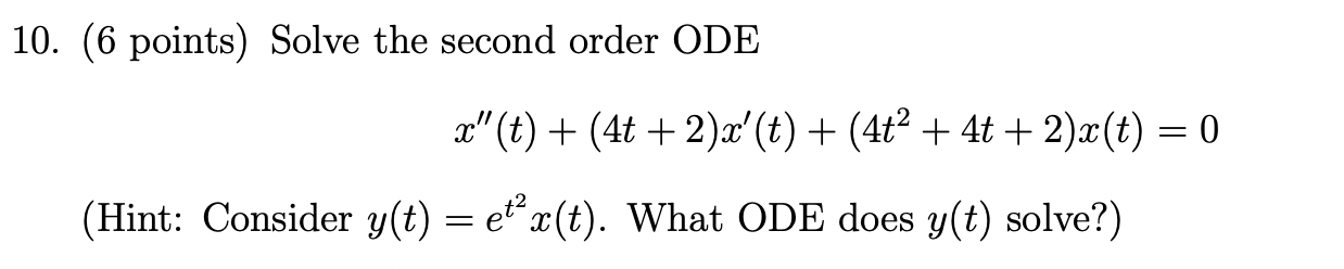 10. (6 points) Solve the second order ODE 3:\"(t)