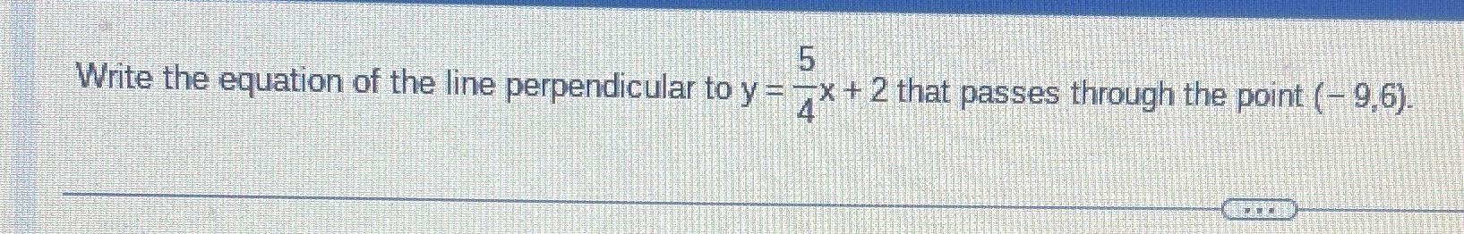 5 Write the equation of the line perpendicular to