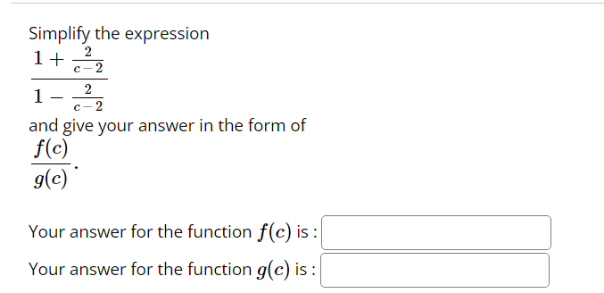 1) Simplify the expression 1 + 2 c -2 1 - 2 c - 2