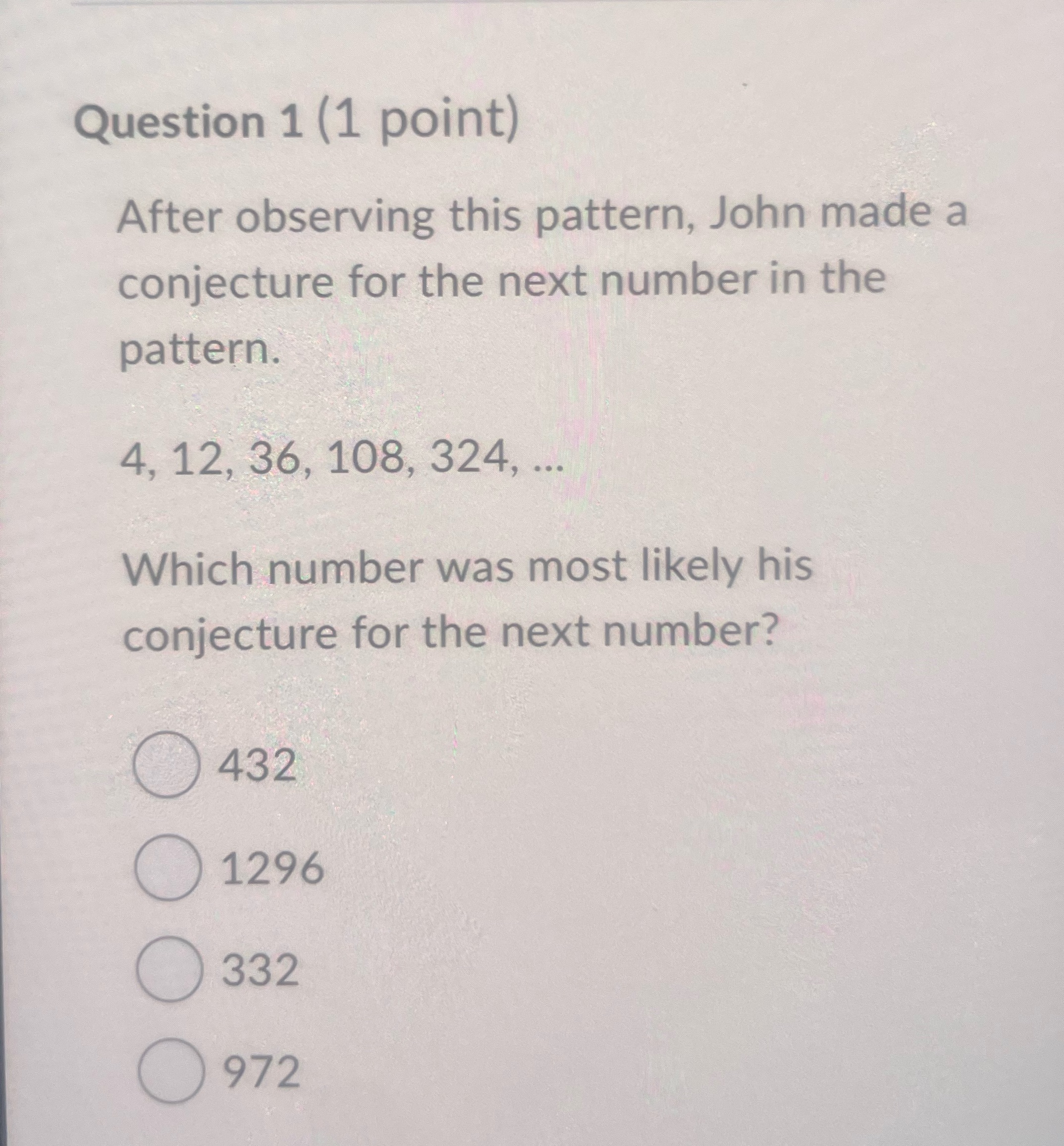 Question 1 (1 point) After observing this