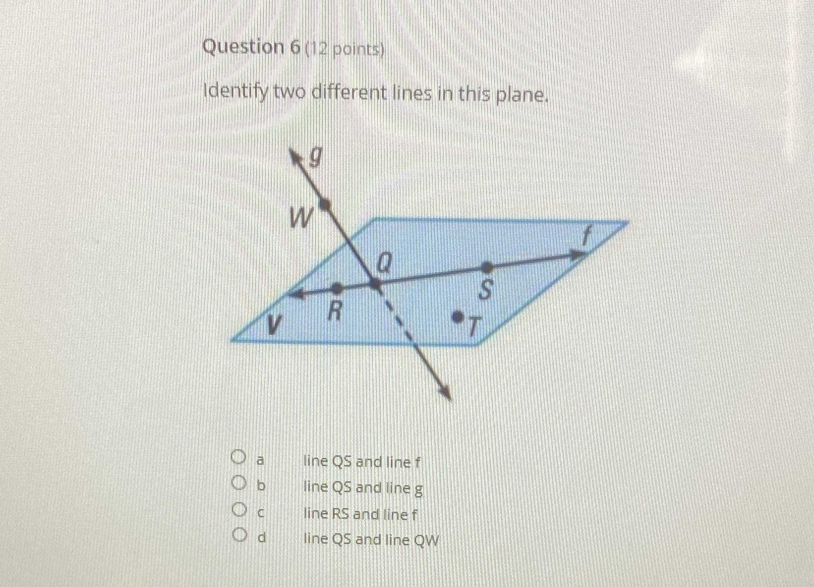 Question 6 (1 2 points) Identify two different