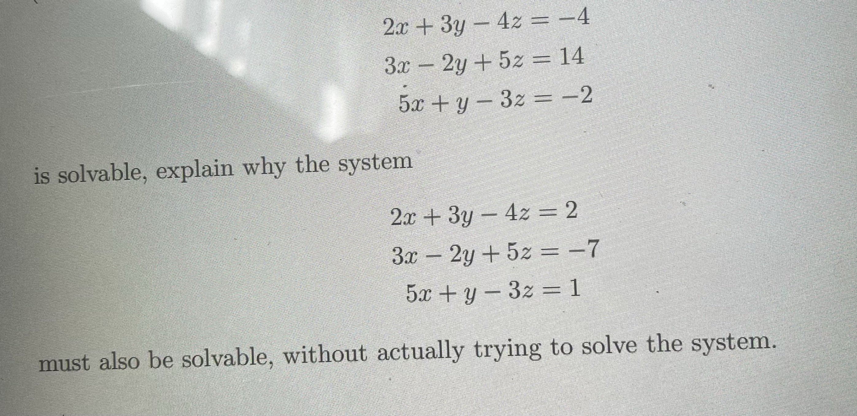 2x + 3y - 4z = -4 3x - 2y + 52 = 14 5x + y - 32 =