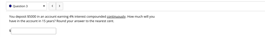 0 Question 3 r ( ) You deposit $5000 in an