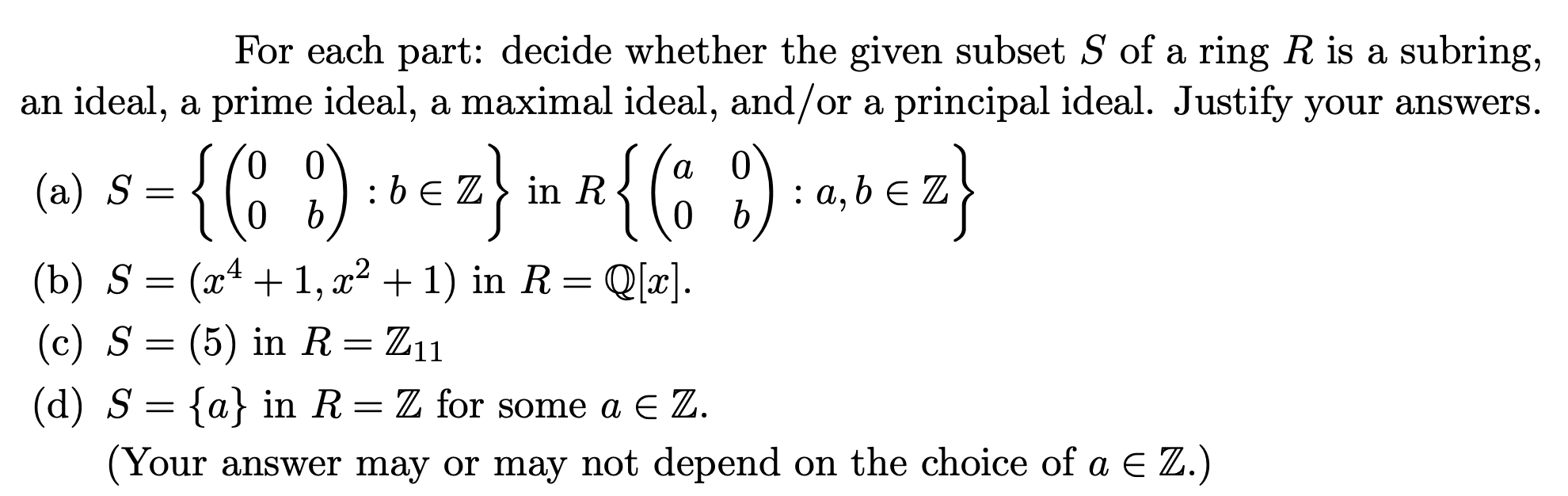 subject: abstract algebra For each part: decide