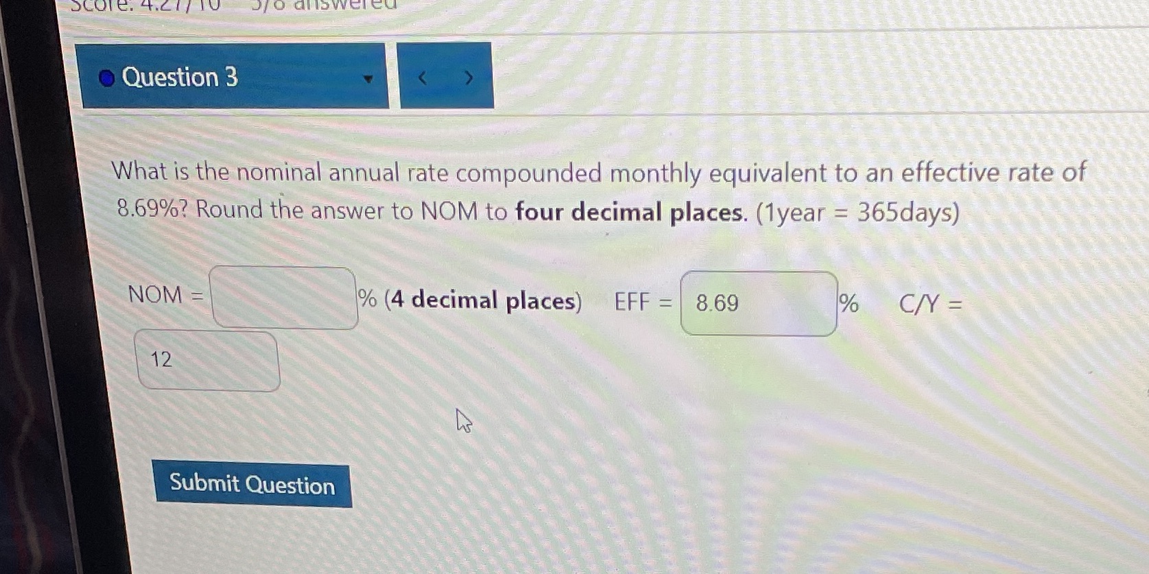 SCOTE. 4.21/ 10 Jo answered Question 3 What is
