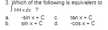 3. W of the follow ig is equivalent to a. - + tan