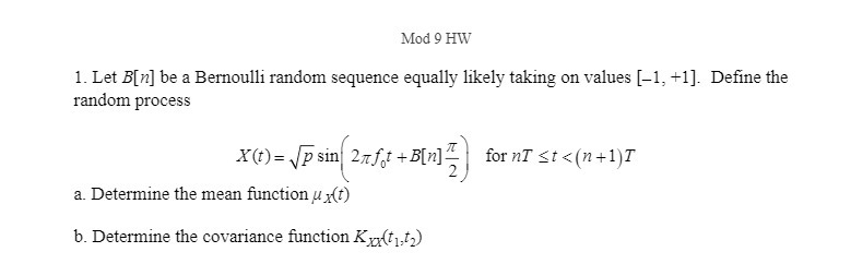 Mod 9 HW 1. Let B[n] be a Bernoulli random