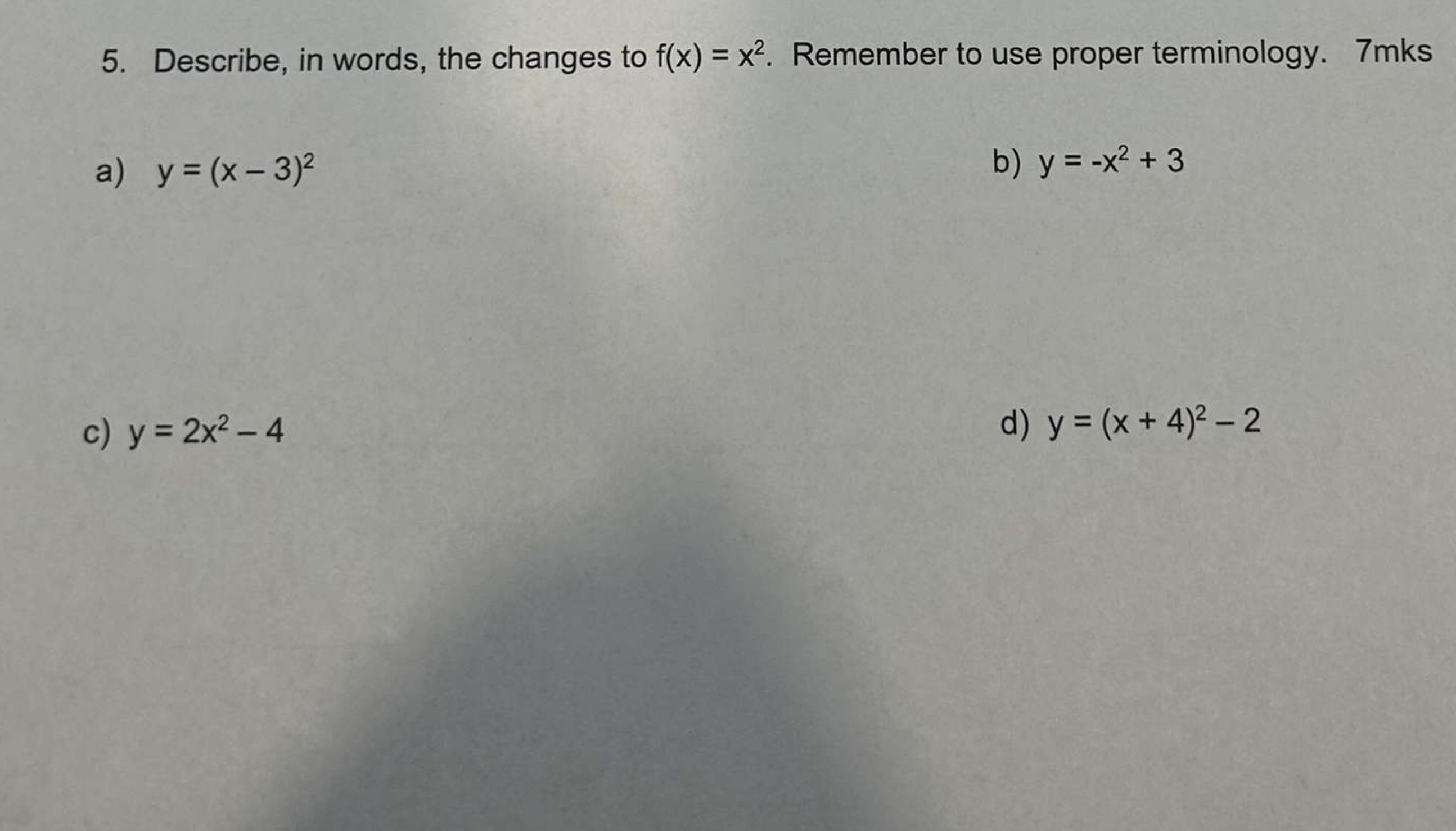 question below 5. Describe, in words, the changes