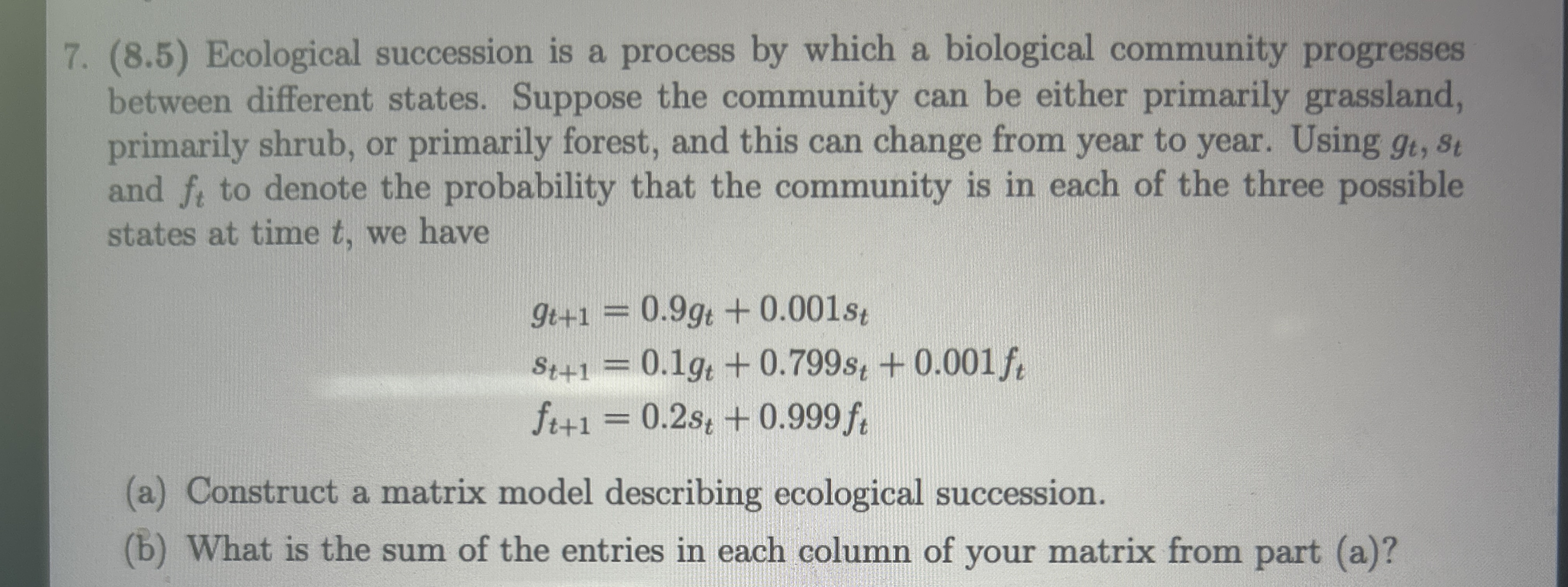 please help! 7. (8.5) Ecological succession is a