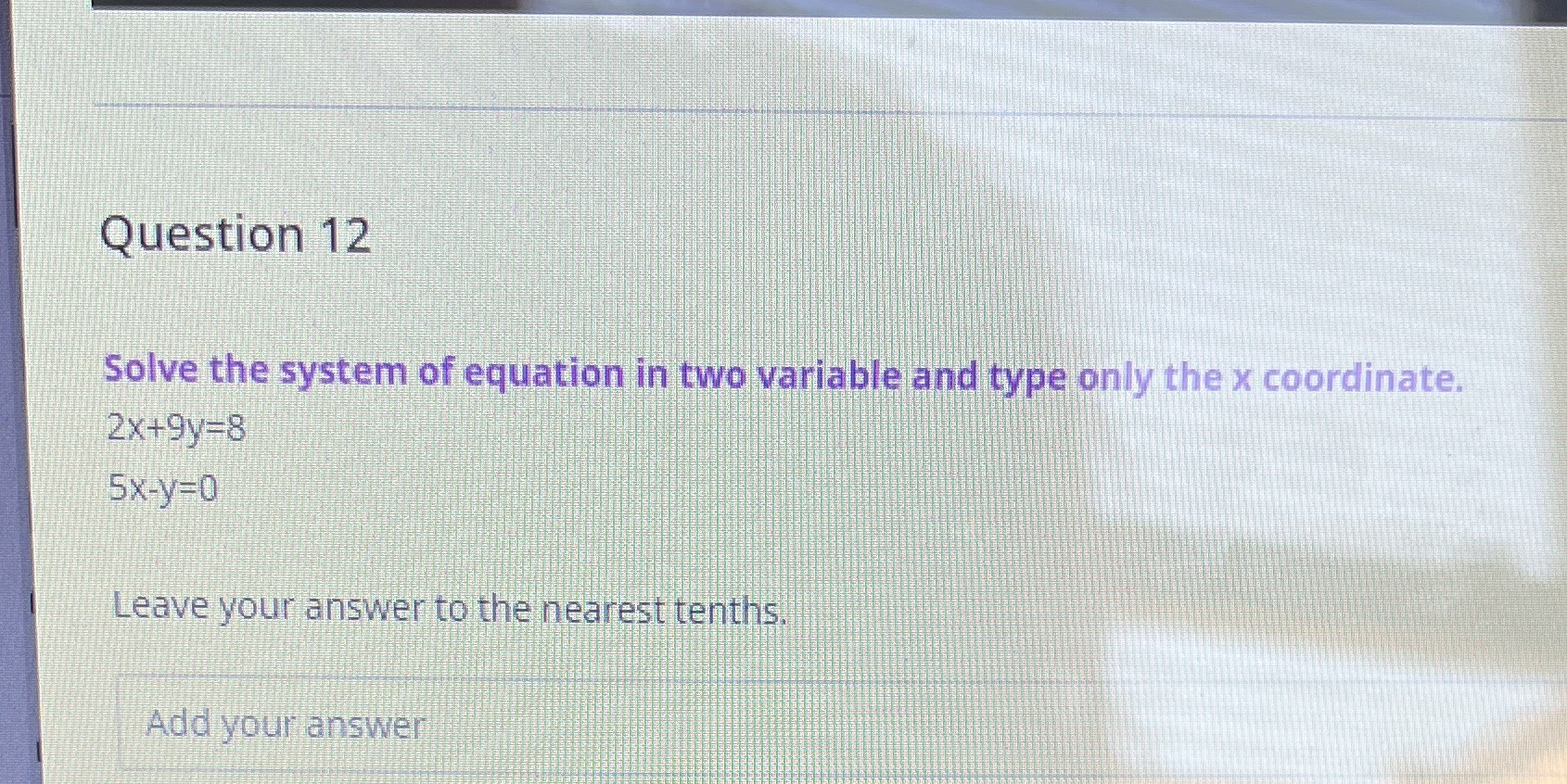 Question 12 Solve the system of equation in two