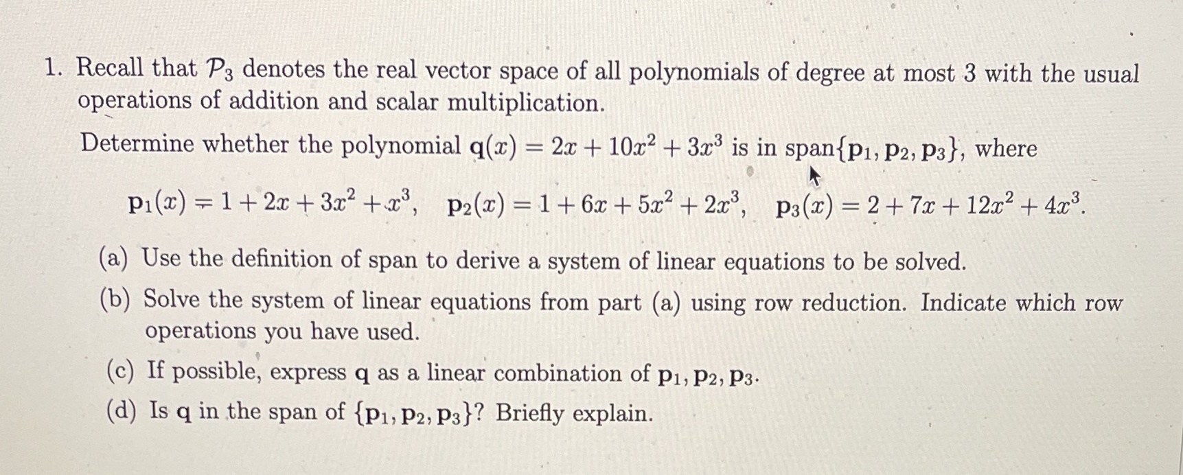 1. Recall that P3 denotes the real vector space