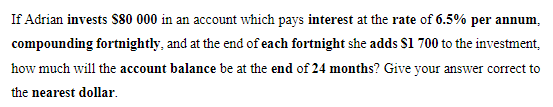 If Adrian invests $80 000 in an account which