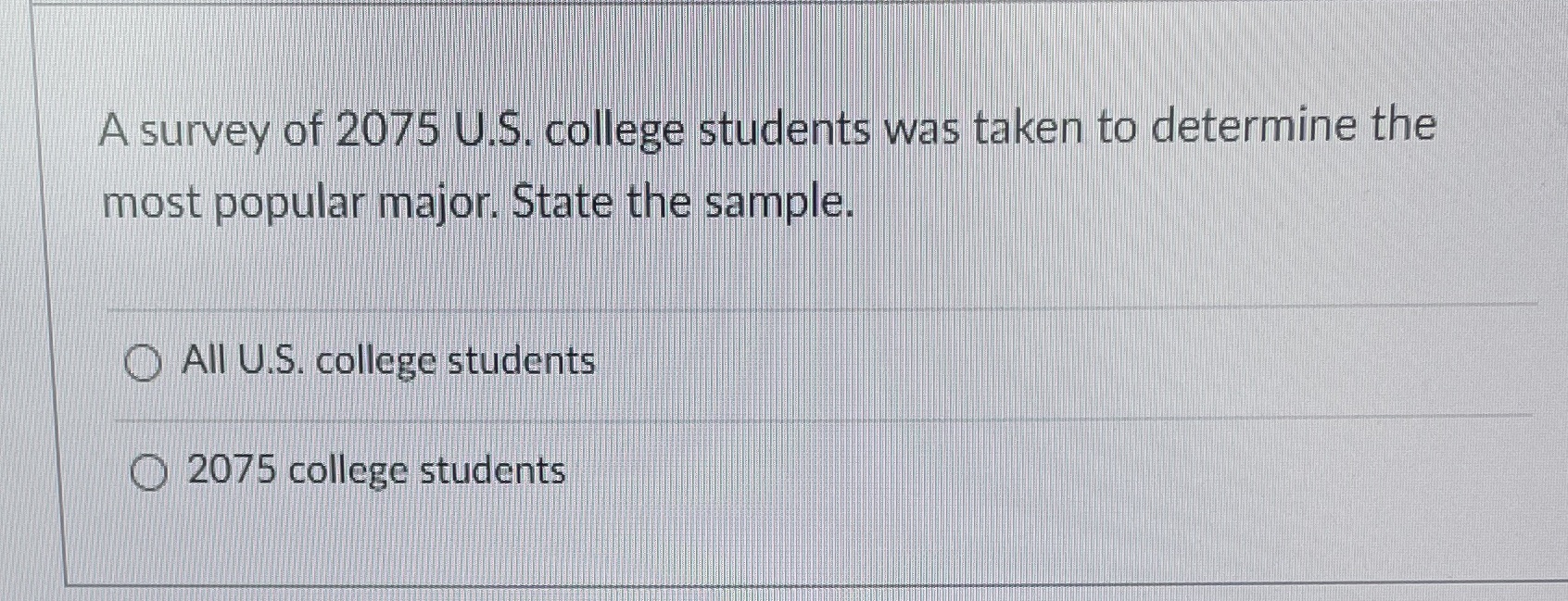 A survey of 2075 U.S. college students was taken
