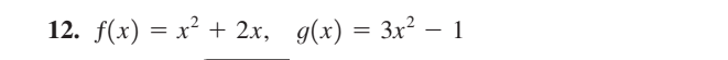 Combining Functions Find f ? g, f ? g, fg, and