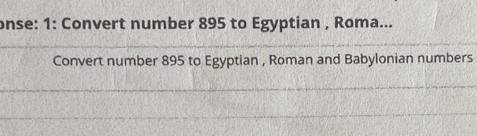 onse: 1: Convert number 895 to Egyptian , Roma...