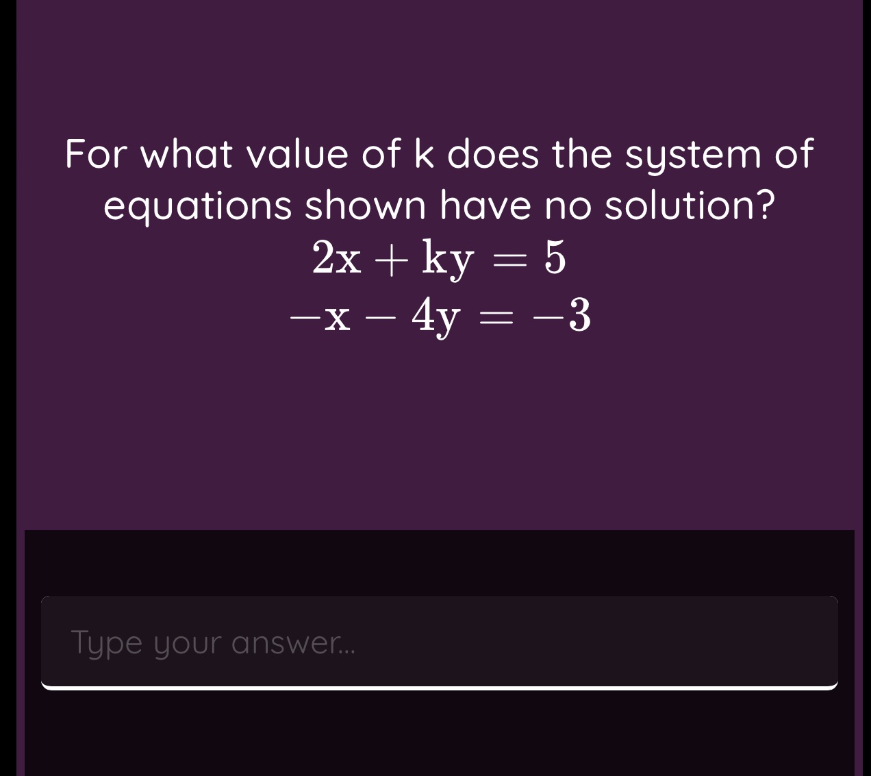 For what value of k does the system of equations
