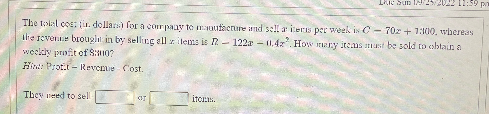 Due Sun 09/25/2022 11:59 pn The total cost (in