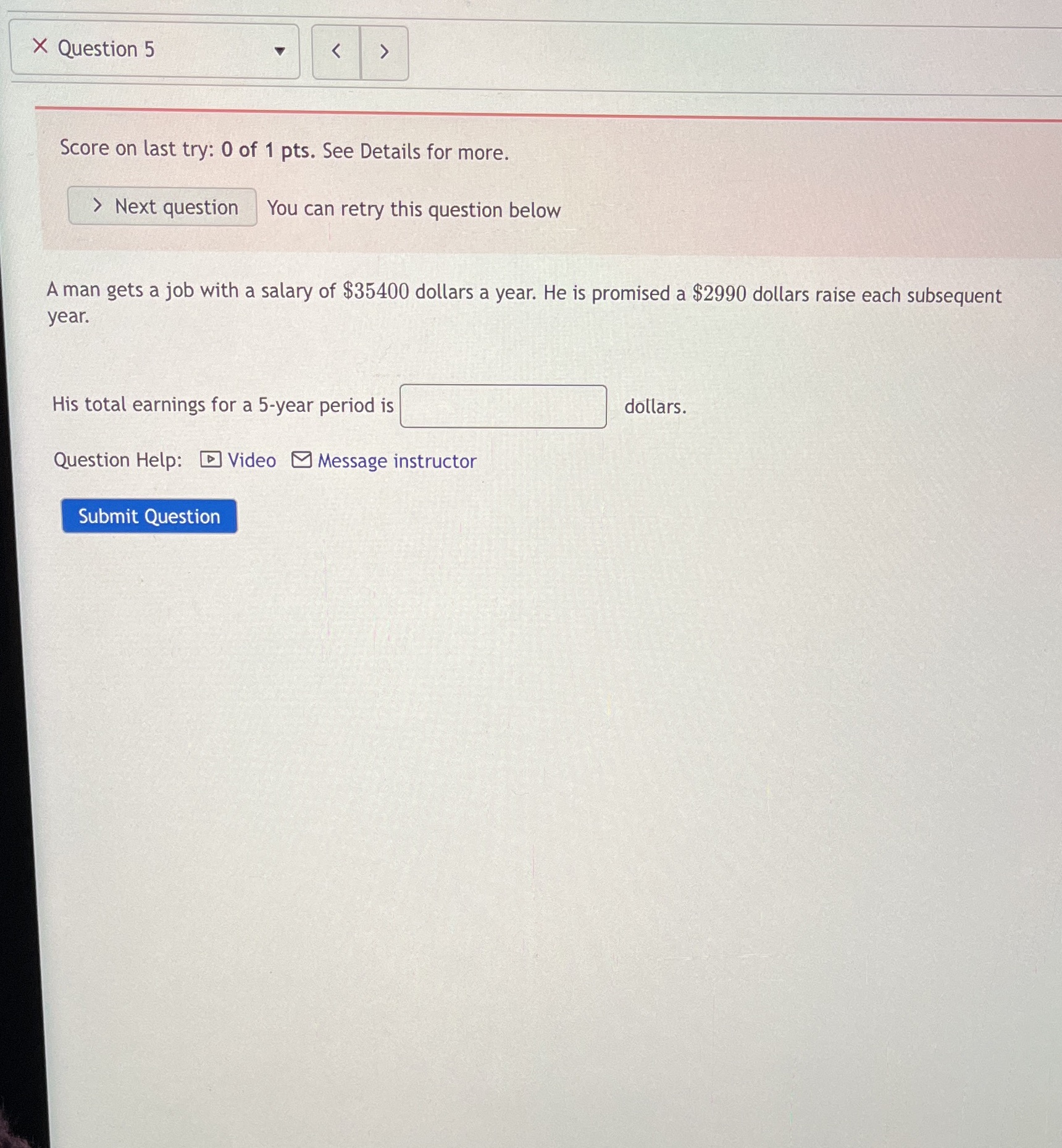 X Question 5 Score on last try: 0 of 1 pts. See