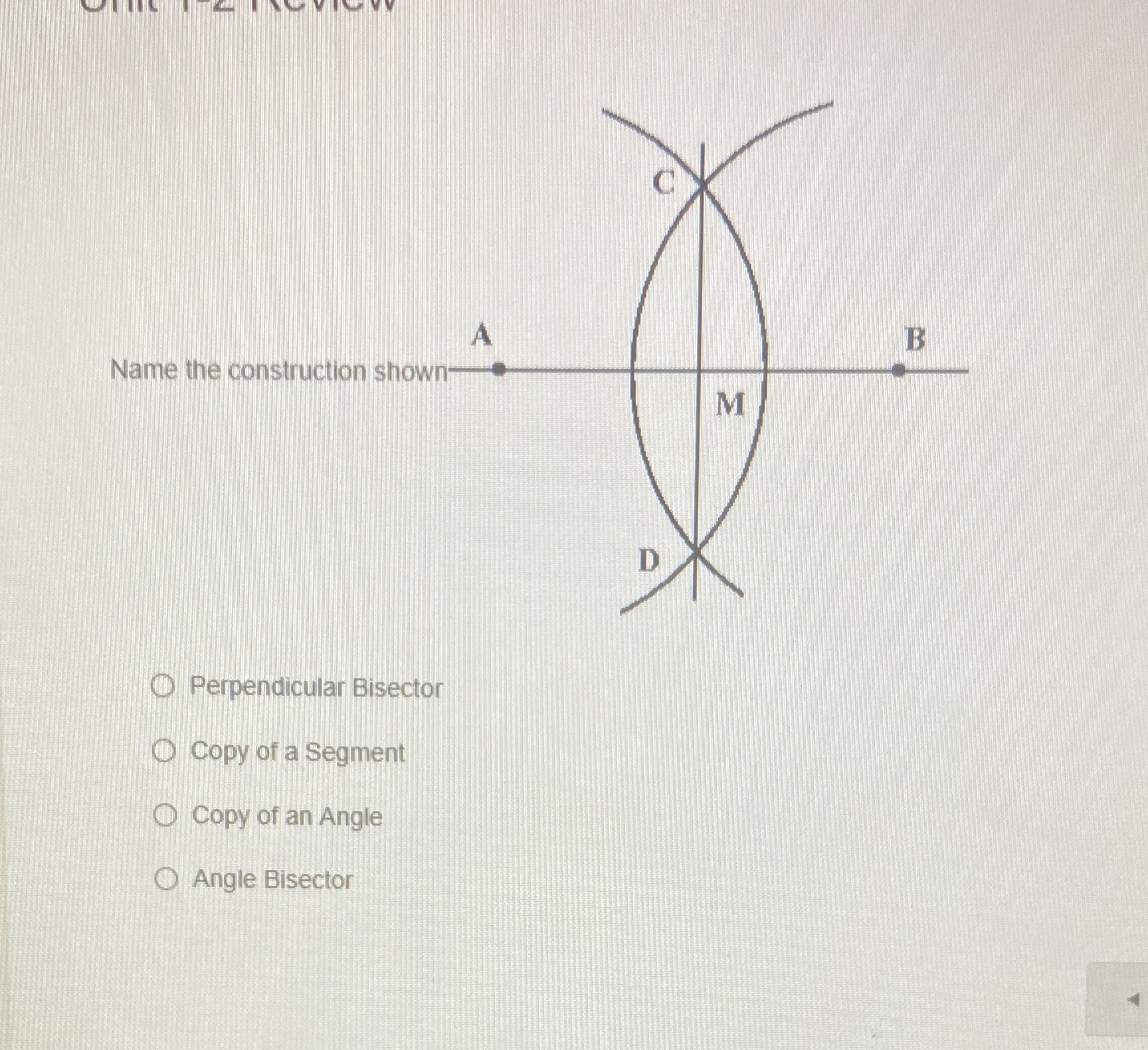 A B Name the construction shown M D Perpendicular