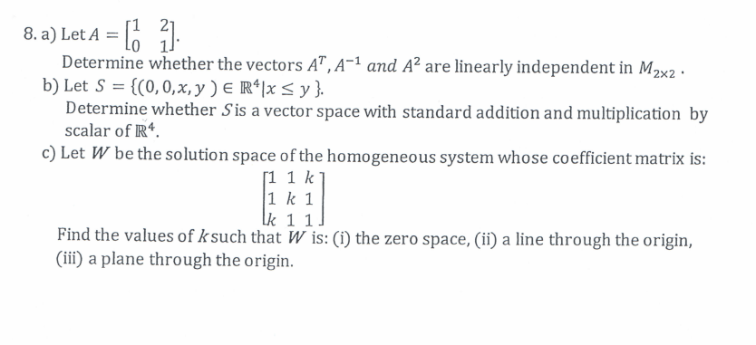 a. a) LetA : [3 i] Determine whether the vectors