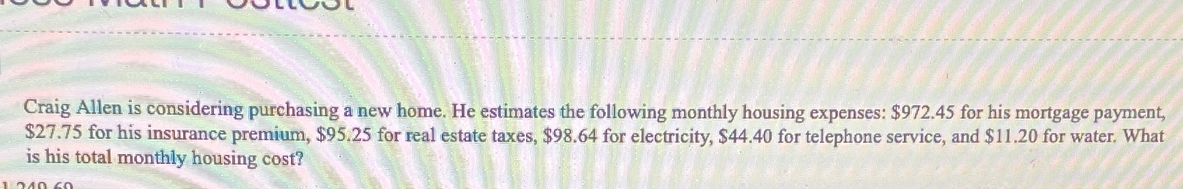 Craig Allen is considering purchasing a new home.