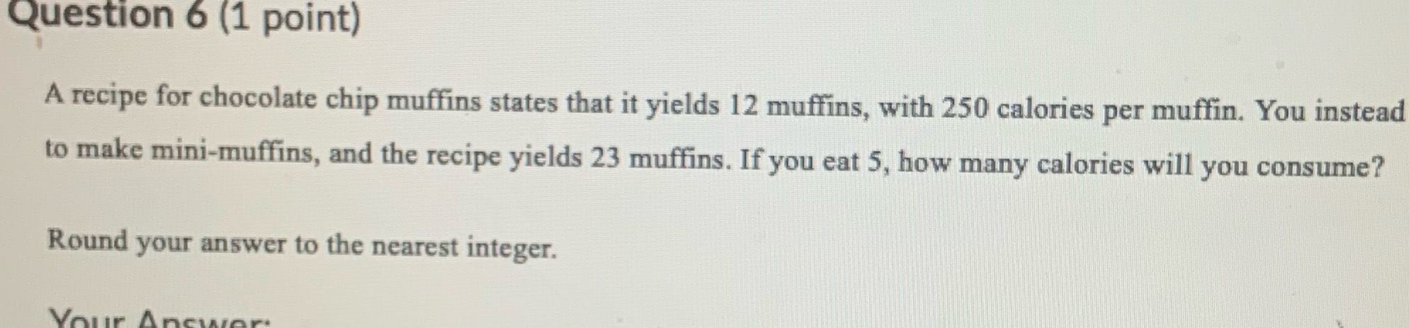 Question 6 (1 point) A recipe for chocolate chip