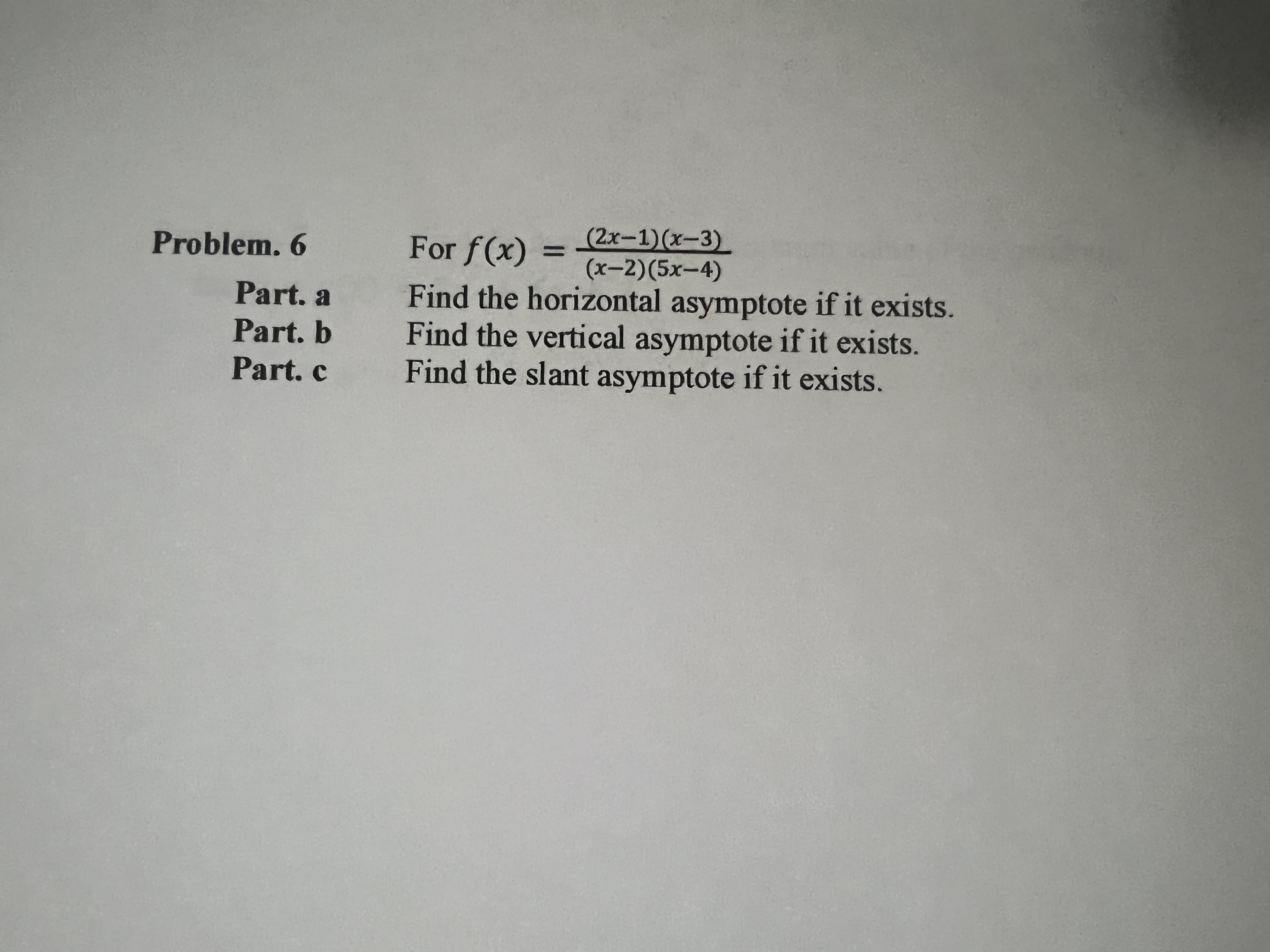 Problem. 6 For f(x) = (2x-1)( x-3) (x-2) (5x-4)