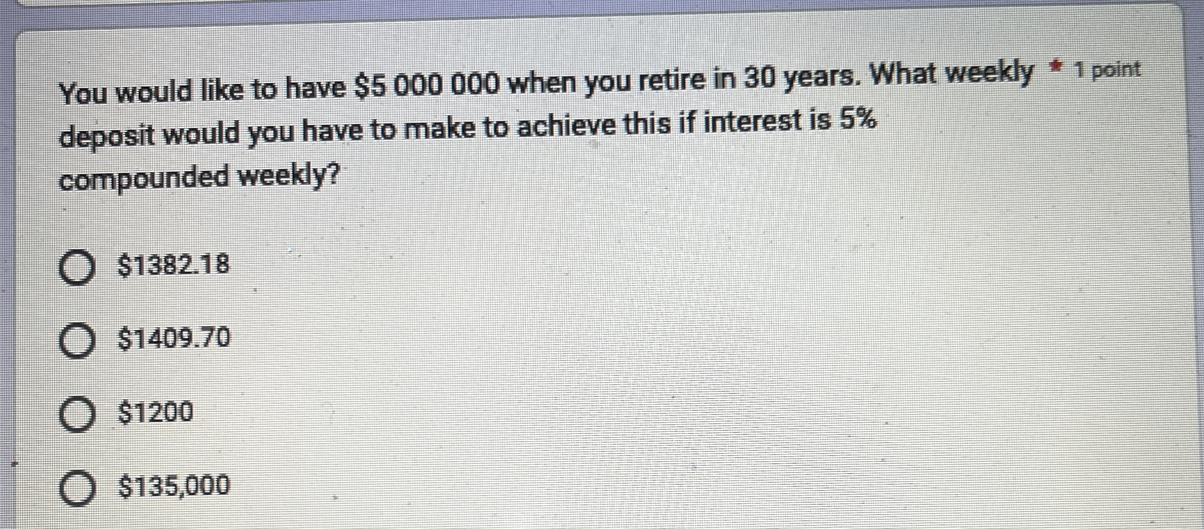 You would like to have $5 000 000 when you retire
