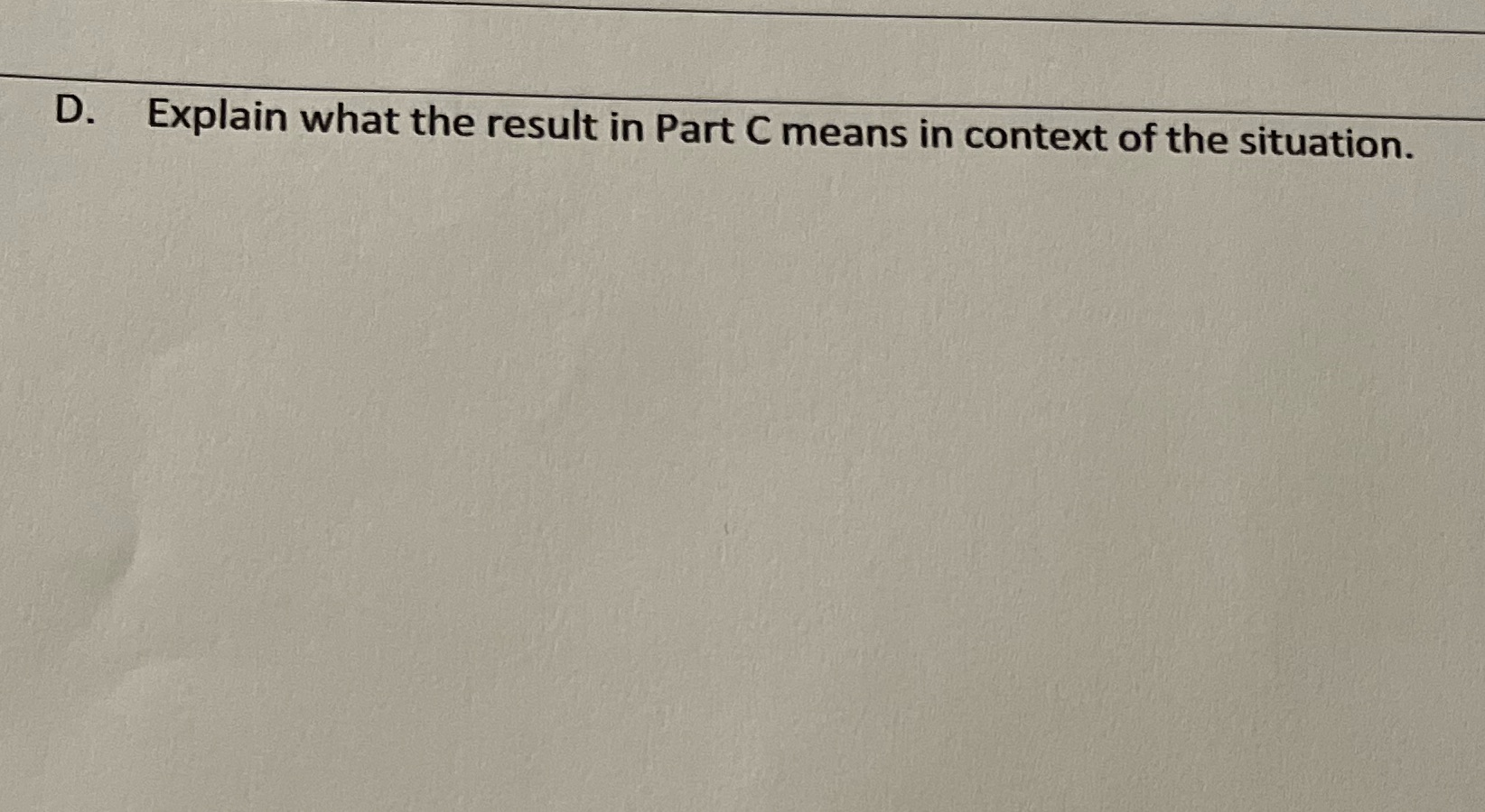 D. Explain what the result in Part C means in