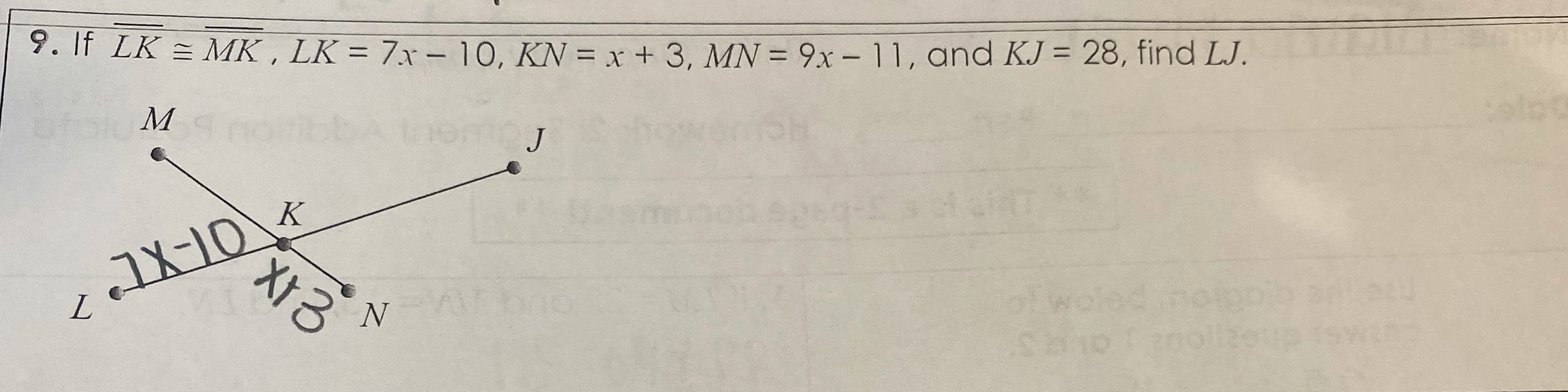 9. If LK = MK , LK = 7x - 10, KN = x + 3, MN = 9x