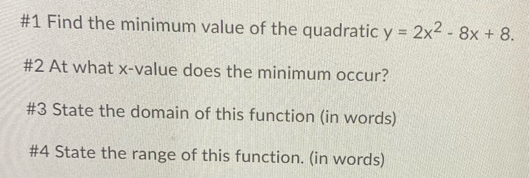 #1 Find the minimum value of the quadratic y =
