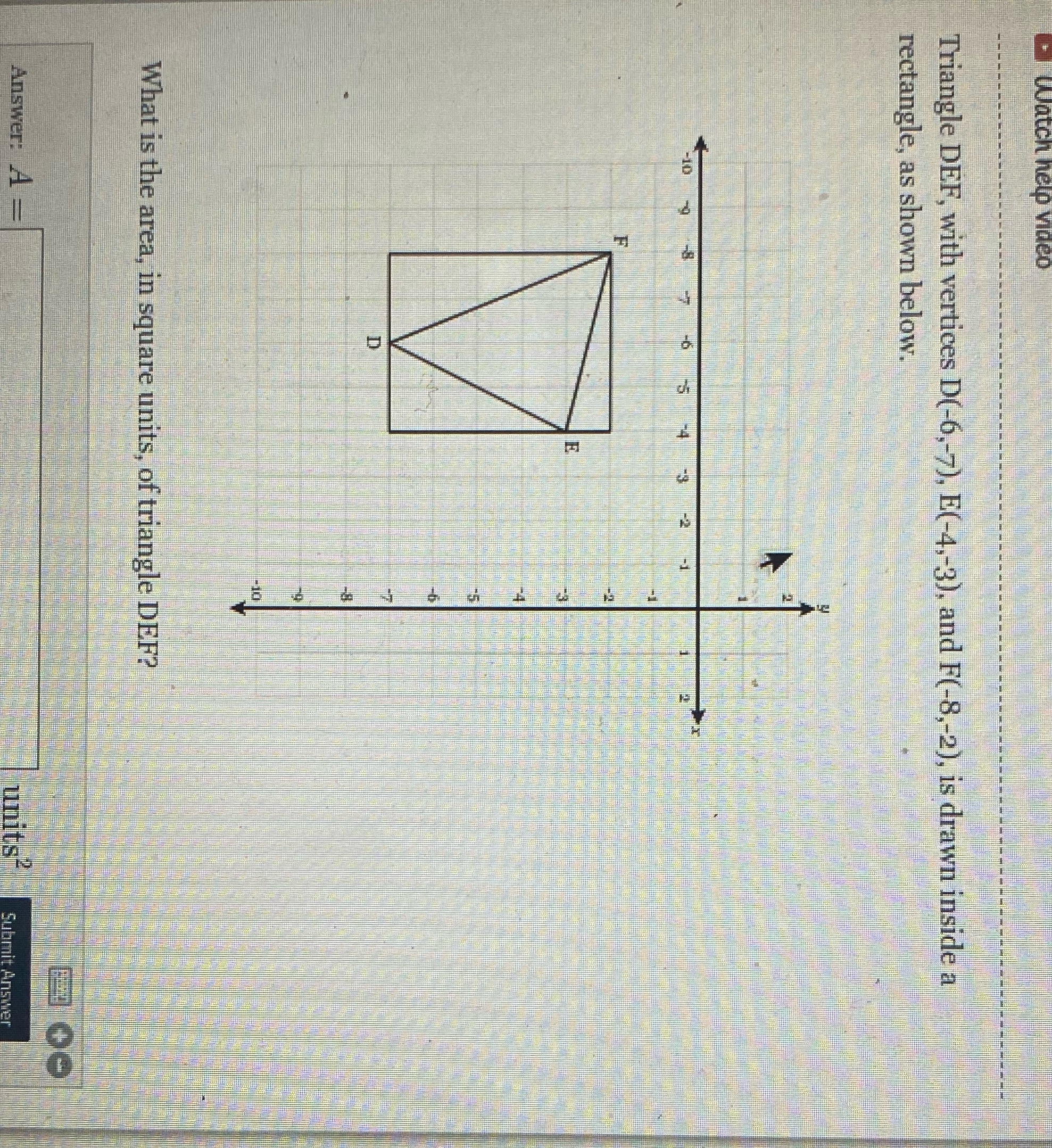 Please help Triangle DEF, with vertices D(-6,-7),