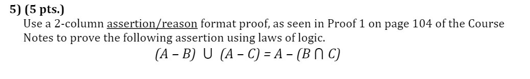 5] (5 pts.) Use a Z-column assertionreason format