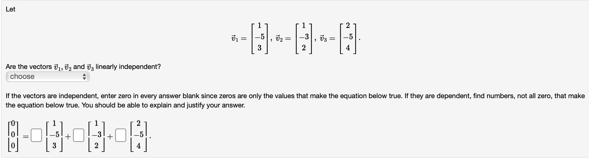 Let N U1 = 5 -5 3 4 Are the vectors 1, 32 and 13