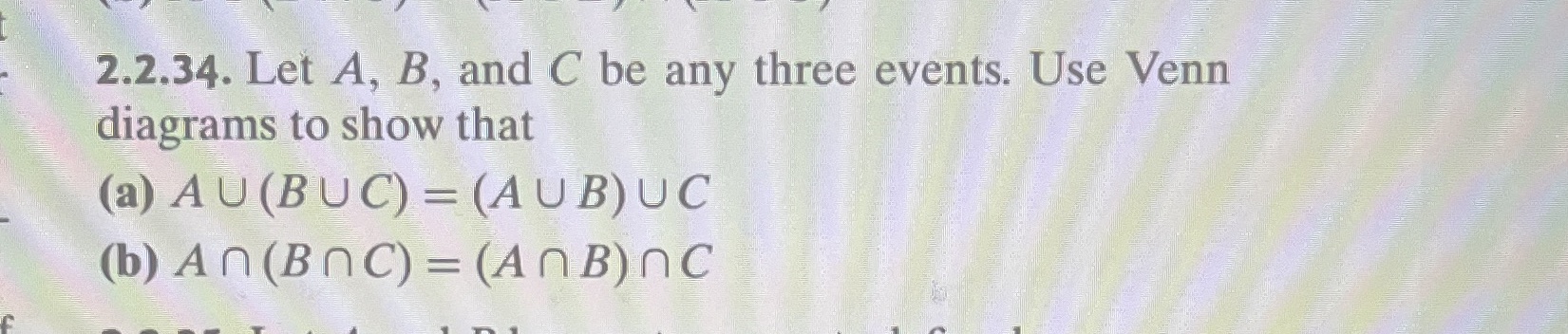 2.2.34. Let A, B, and C be any three events. Use