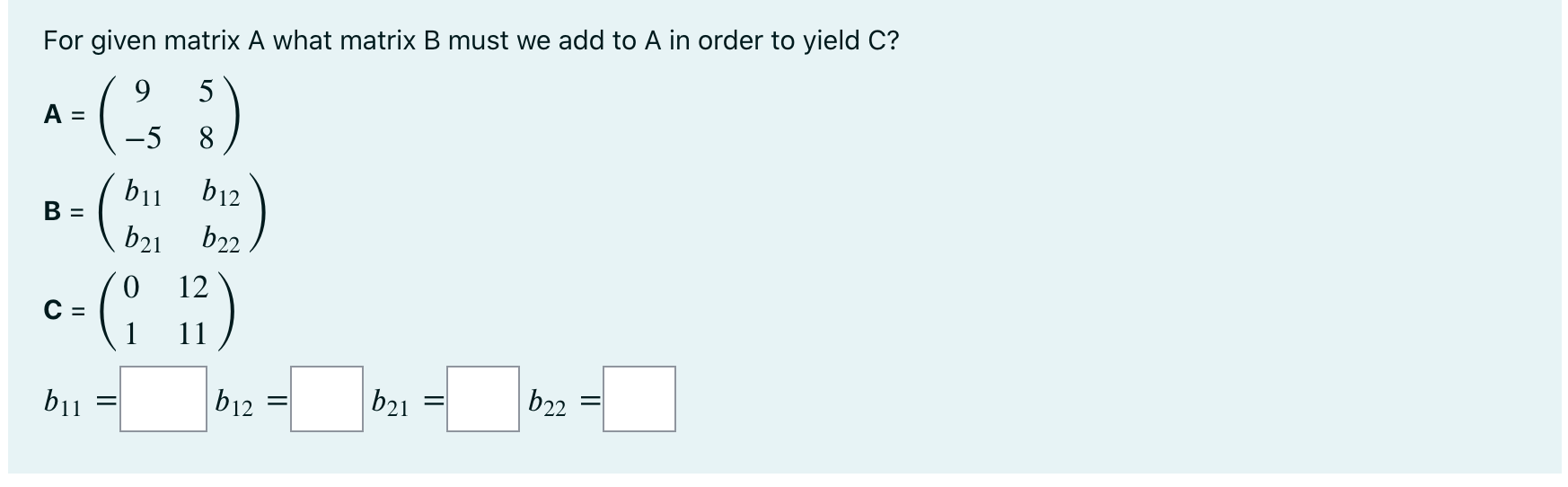 For given matrix A what matrix B must we add to A