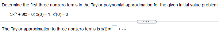 Determine the first three nonzero terms in the