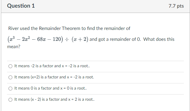 Question 1 7.7 pts River used the Remainder