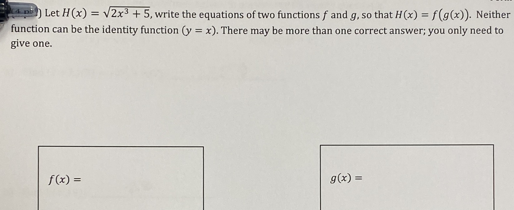 Let H(x) = V2x3 + 5, write the equations of two