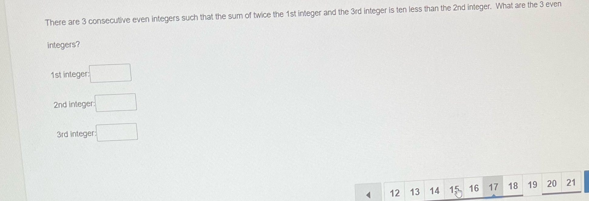 There are 3 consecutive even integers such that